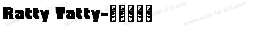 Ratty Tatty字体转换